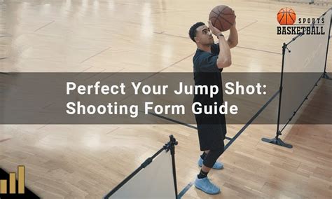 Breaking Down The Jump Shot Perfecting Your Shooting Form