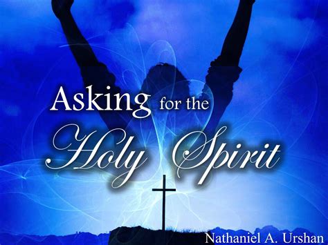 Asking For The Holy Spirit Apostolic Information Service