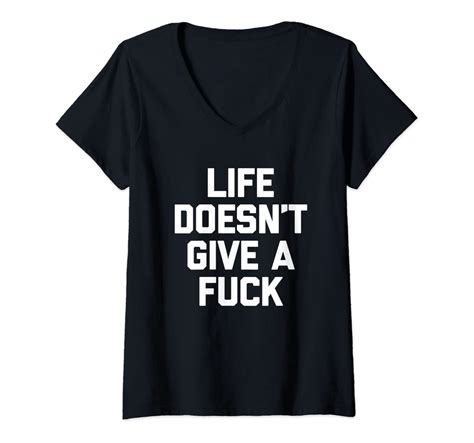 Womens Life Doesnt Give A Fuck T Shirt Funny Saying