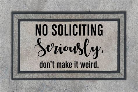 No Soliciting Seriously Dont Make It Weird Doormat Funny Etsy