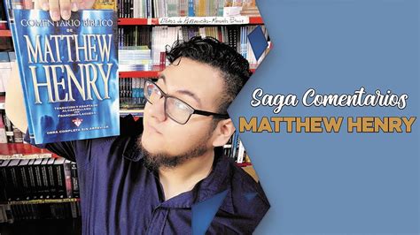 Comentario Bíblico Matthew Henry Review Y Reseña ¡saga De