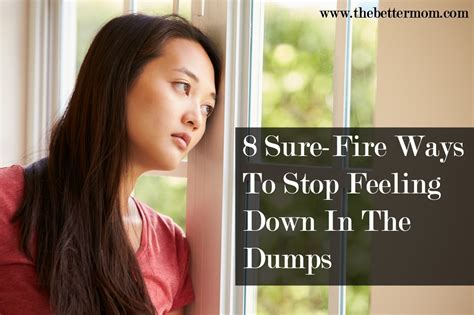 8 Sure Fire Ways To Stop Feeling Down In The Dumps — The Better Mom