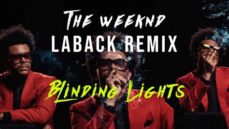 The Weeknd Blinding Lights Remix By Laback Youtube