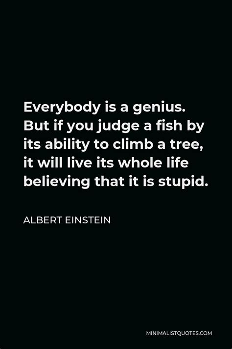 Albert Einstein Quote Everybody Is A Genius But If You Judge A Fish