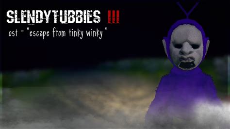 Slendytubbies Iii Ost Escape From Tinky Winky Youtube