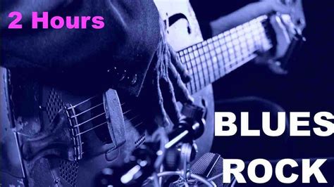 Blues Rock Playlist With Best Of Blues Rock Blues Rock Guitar Music