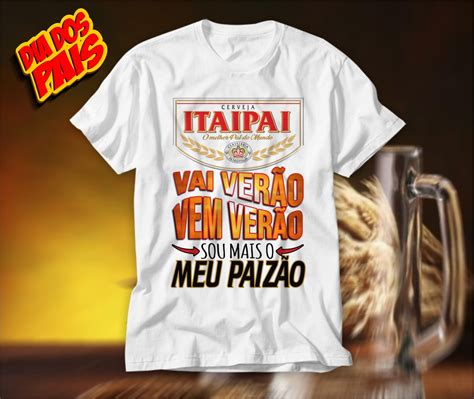 Veja como fazer sua primeira compra:01. Camisa cerveja itaipava vai verão vem verão dia dos pais ...