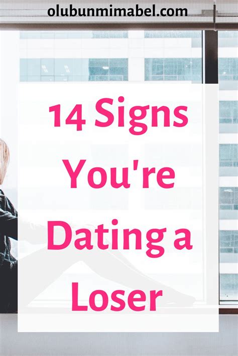 14 Signs You Are Dating A Loser And A Time Waster Loser Quotes Loser