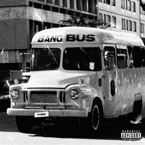 ‎bang Bus Single Album By Tyrez Apple Music