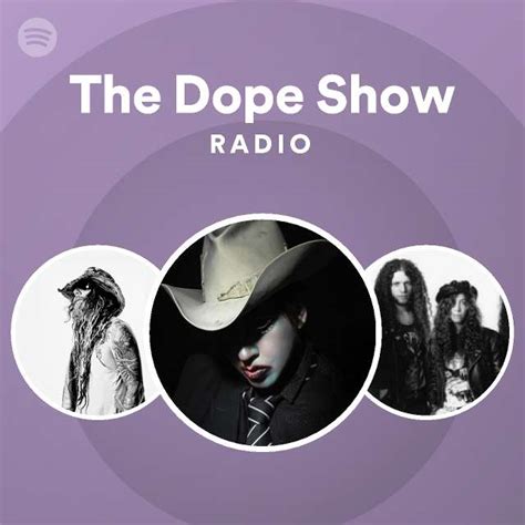 The Dope Show Radio Playlist By Spotify Spotify