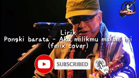 Senja kini berganti malam menutup hari yang lelah di mana. Aku milikmu malam ini | felix cover(Lirik) - YouTube