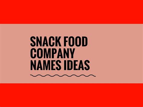 1405 Catchy Snack Names Ideas To Make Your Own Brand Company Meals
