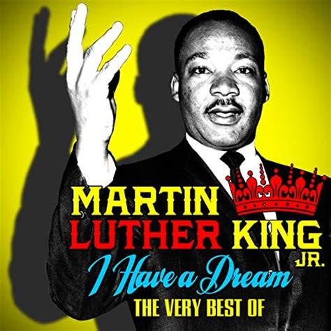 I Have A Dream The Very Best Of By Martin Luther King Jr On Amazon