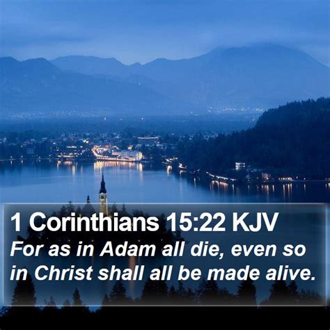 1 Corinthians 1522 Kjv For As In Adam All Die Even So In Christ Shall