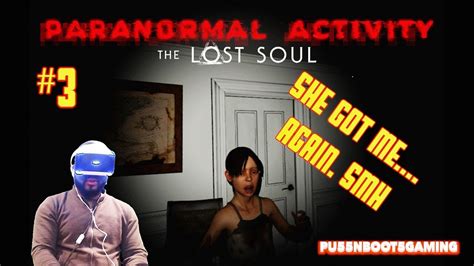 Psvr Paranormal Activity Gameplay 3 Im Getting Closer Youtube