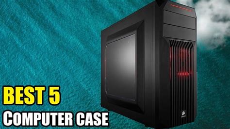 5 Best Computer Cases 2020 Buy At Amazon