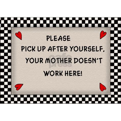 Pick Up After Yourself Rectangle Magnet By Tinibaybeez Cafepress