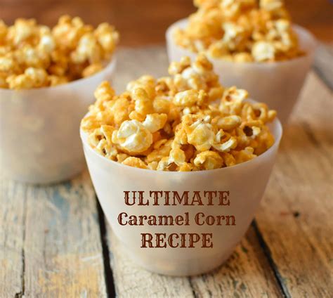 The Ultimate Caramel Corn Recipe The Organized Mom