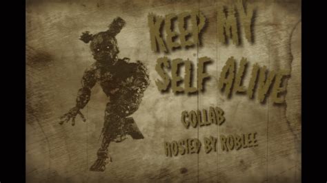 Keep Myself Alive Collab Part For Me D Youtube