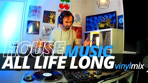 House Music All Life Long Vinyl Mix Youtube