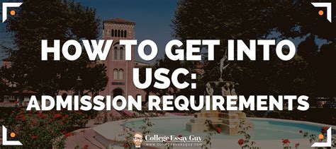 How to get into USC: Admission Requirements 2023