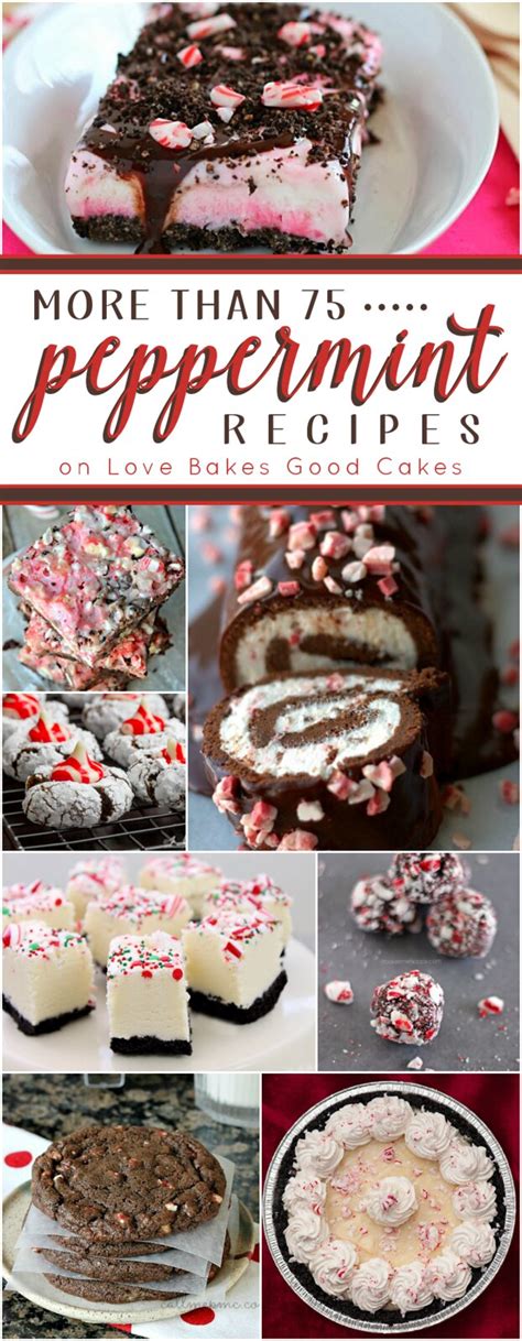 More Than 75 Peppermint Recipes Love Bakes Good Cakes