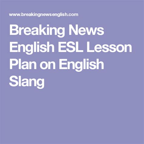 Breaking News English Esl Lesson Plan On English Slang Esl Lessons