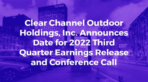 Clear Channel Outdoor Holdings Inc Announces Date For 2022 Third