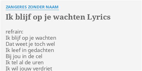 Ik Blijf Op Je Wachten Lyrics By Zangeres Zonder Naam Refrain Ik Blijf Op
