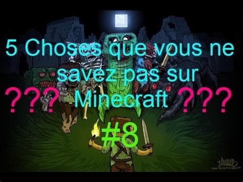 Choses Que Vous Ne Savez S Rement Pas Sur Minecraft Youtube