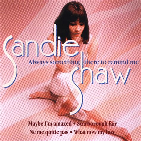 Sandie Shaw Always Something There To Remind Me 1997 Cd Discogs