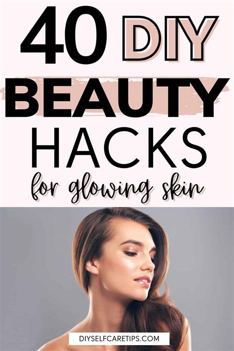40 Diy Beauty Hacks For Glowing Skin Every Woman Should Try