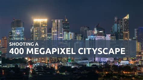 Shooting A 400 Megapixel Cityscape Panorama Tutorial Youtube