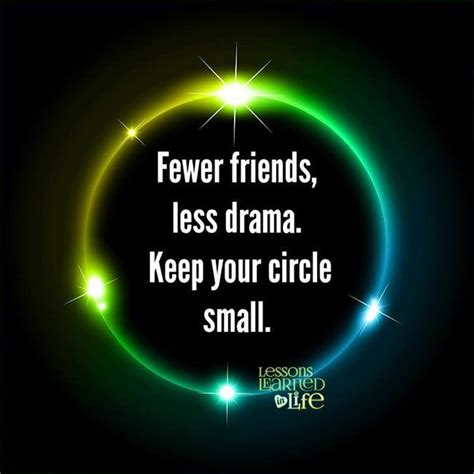 Fewer Friends Less Drama Keep Your Circle Small Your Circle Keep