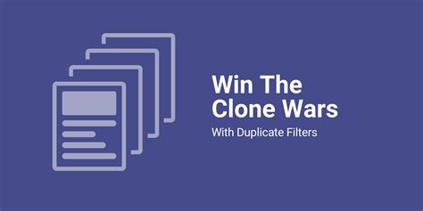 Win The Clone Wars With Duplicate Filters Inoreader Blog