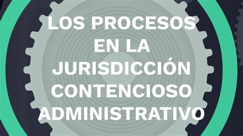 Los Procesos En La JurisdicciÓn Contencioso Administrativo By Andrés