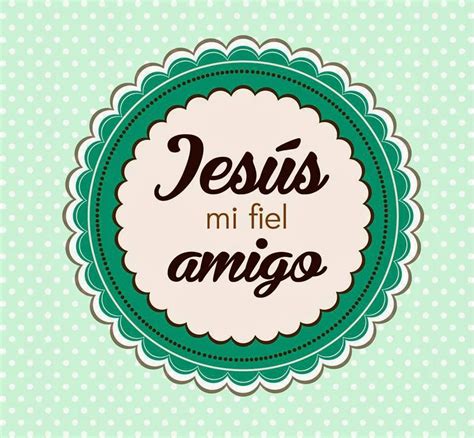 Jesus Mi Fiel Amigo ~ Imagenes Cristianas Gratis