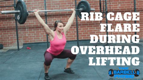 How To Fix Rib Cage Flare During Overhead Lifting The Barbell Physio