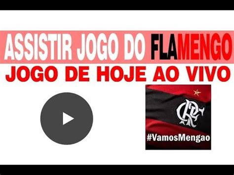 Nunca imaginei que me sentiria tão feliz jogando no flamengo e no brasil. Assistir Jogo do FLAMENGO Ao Vivo Online [JOGO DE HOJE ...