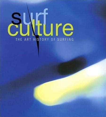 Surf Culture The Art History Of Surfing By Stecyk Craig Carson David Near Fine Soft Cover