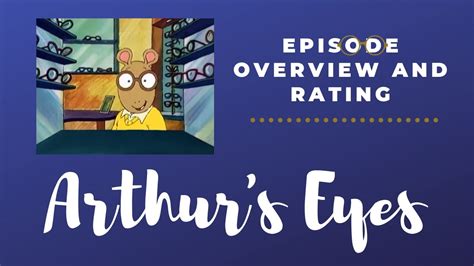 Episode Overview And Rating Arthurs Eyes Youtube