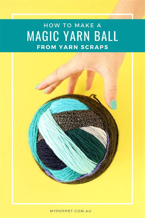 Make A Giant Magic Yarn Ball From Yarn Scraps My Poppet Makes