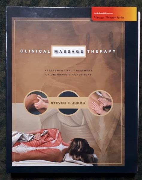 Clinical Massage Therapy Assessment And Treatment Of Orthopedic Conditions By Jurch Steven E