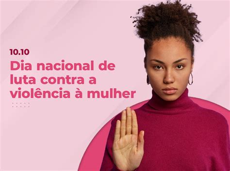 Blog Dia Nacional De Luta Contra A Viol Ncia Mulher Completa Anos