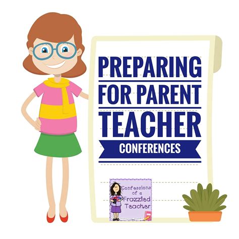 Confessions Of A Frazzled Teacher Preparing For Parent Teacher Conferences