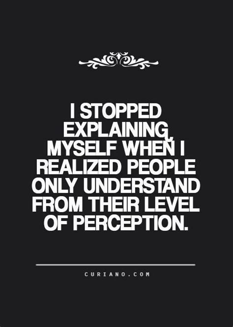 I Stopped Explaining Myself When I Realized People Only Understand From Their Level Of