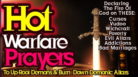 Night Warfare Prayers To Up Root And Burn Out Demonic Forces