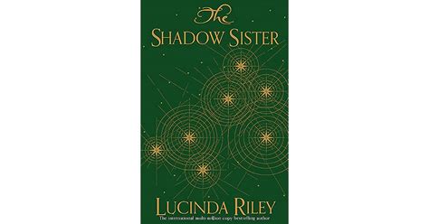 The Shadow Sister The Seven Sisters 3 By Lucinda Riley — Reviews Discussion Bookclubs Lists
