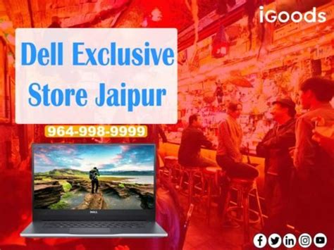 Dell Exclusive Store Jaipur Dell Showroom Near Me Dell Laptop Jaipur