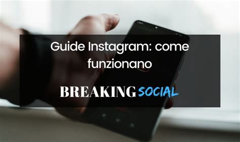 Guide Instagram Cosa Sono E Come Funzionano